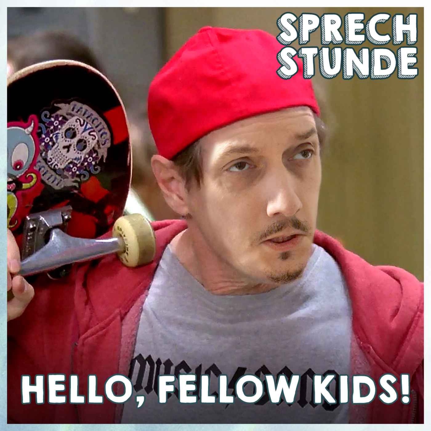 Hello, fellow Kids!