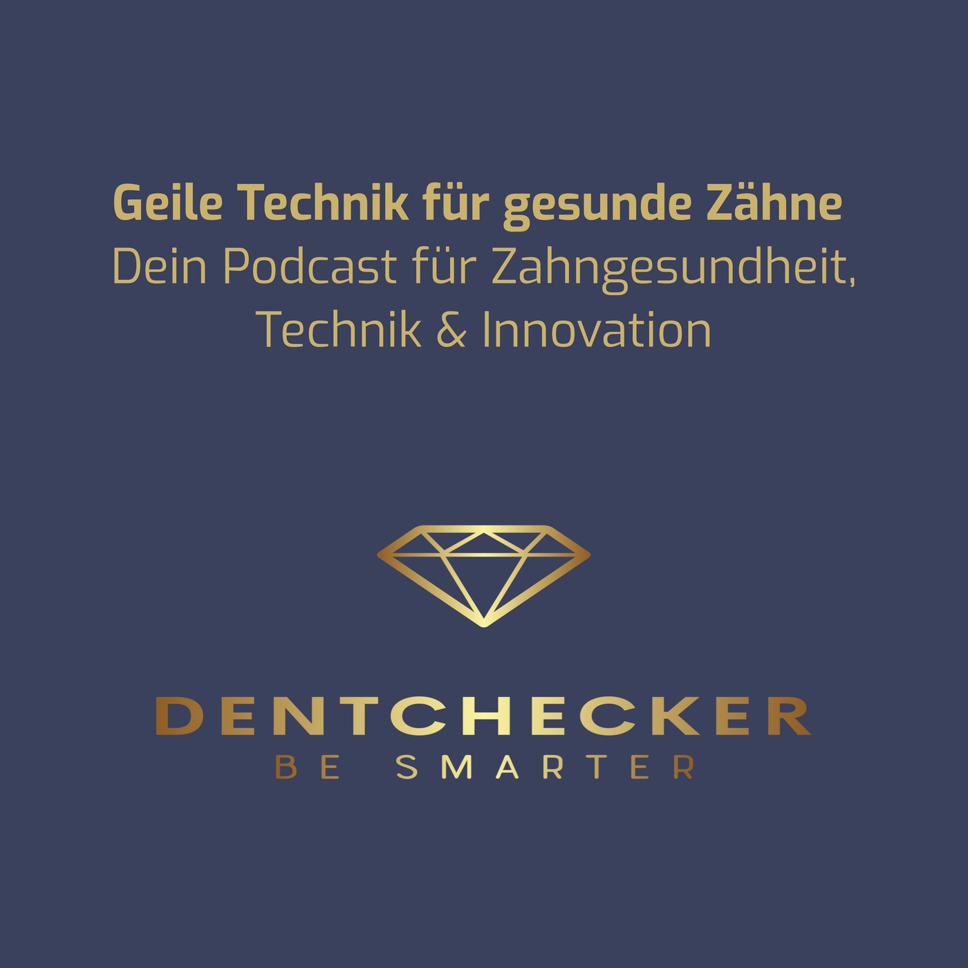 Geile Technik für gesunde Zähne - Dein Podcast für Zahngesundheit, Technik und Innovation