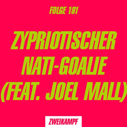 Folge 181: Zypriotischer Nati-Goalie (feat. Joël Mall)