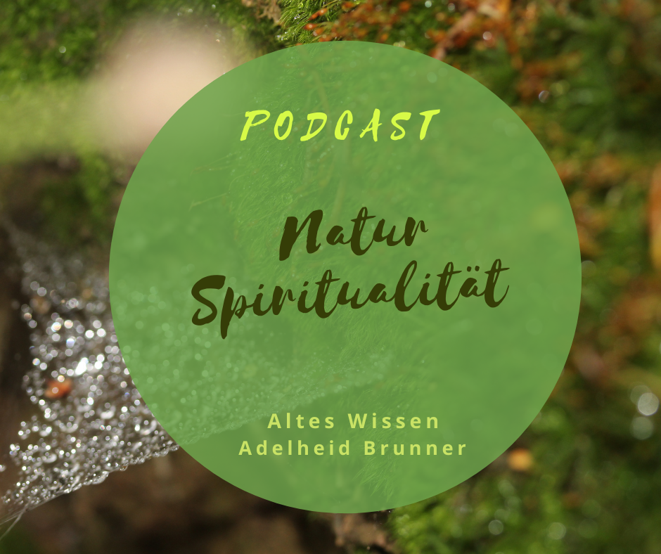Willkommen zu meinem neuen Podcast - Naturspiritualität - Altes Wissen