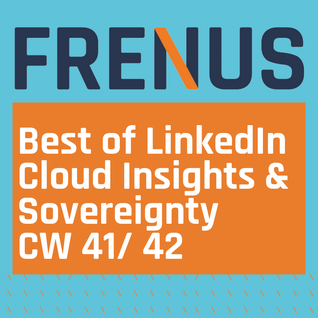 Best of LinkedIn: Cloud Insights & Sovereignty CW 41/ 42