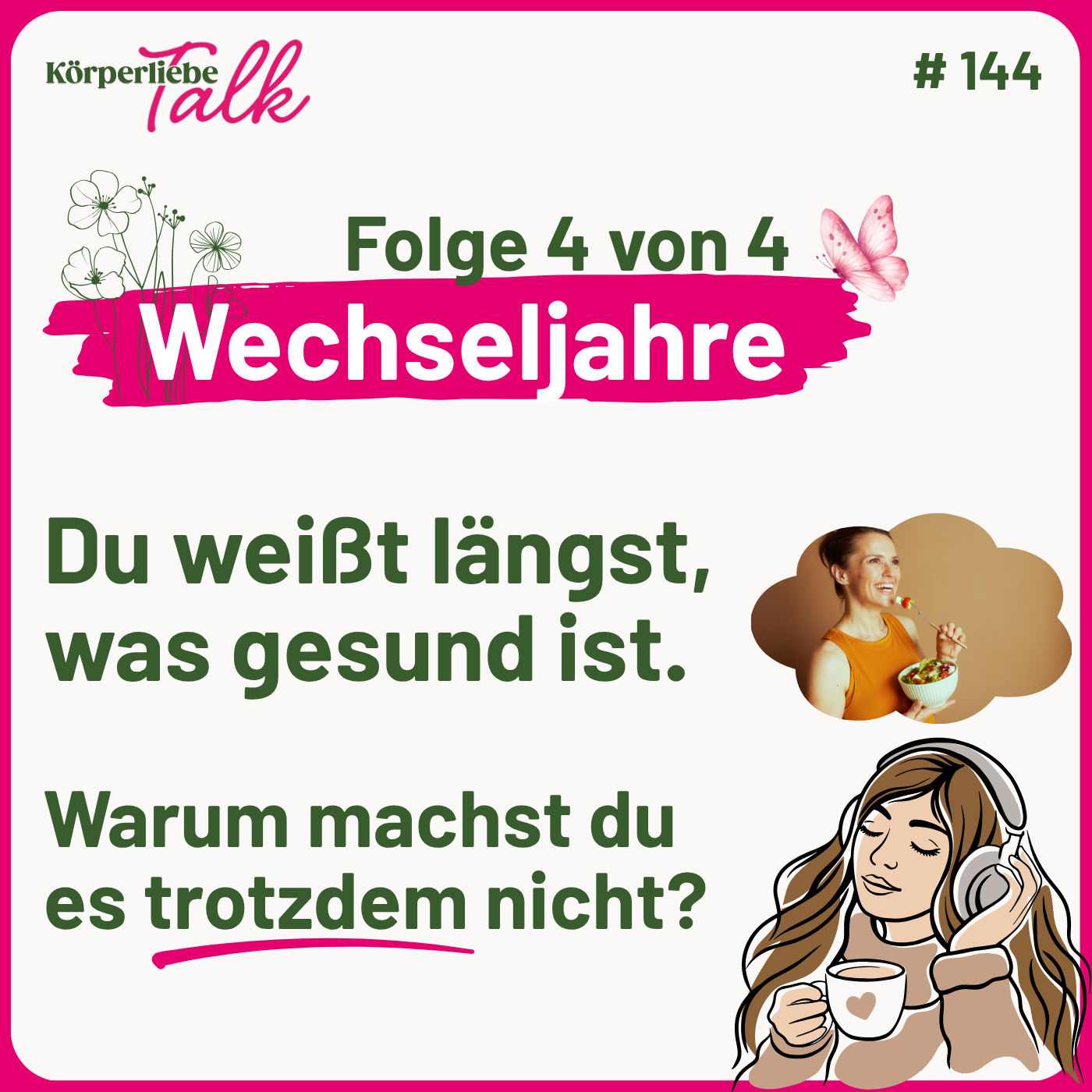 144 - Du weißt längst, was gesund ist. Warum machst du es trotzdem nicht?
