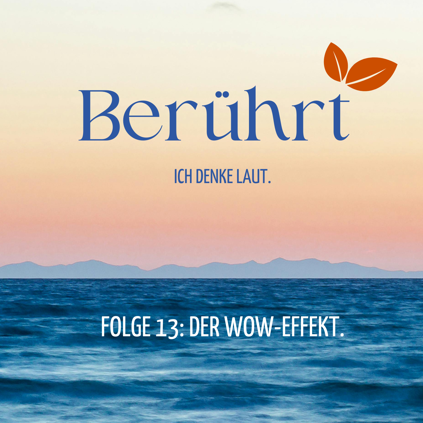 Folge 13 - der Wow-Effekt.