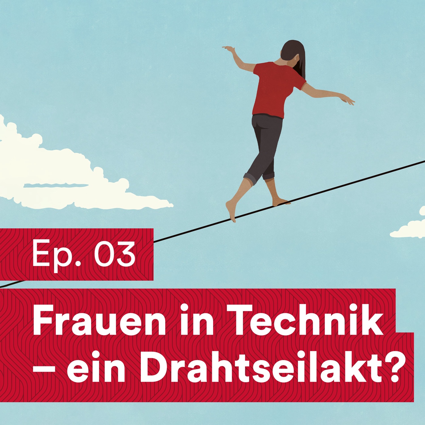 #3 Frauen in Technik - ein Drahtseilakt?