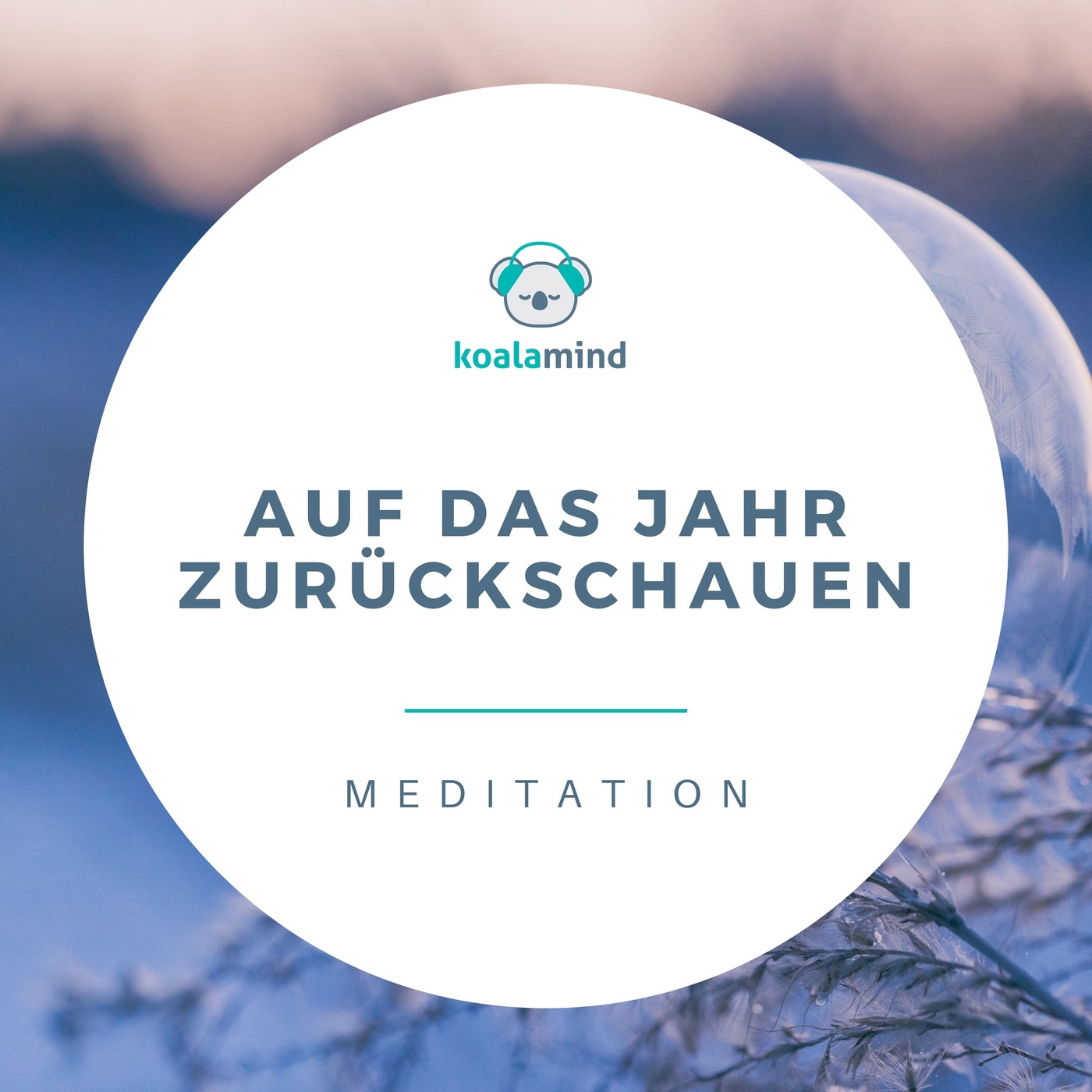 Meditation: Auf das Jahr zurückschauen