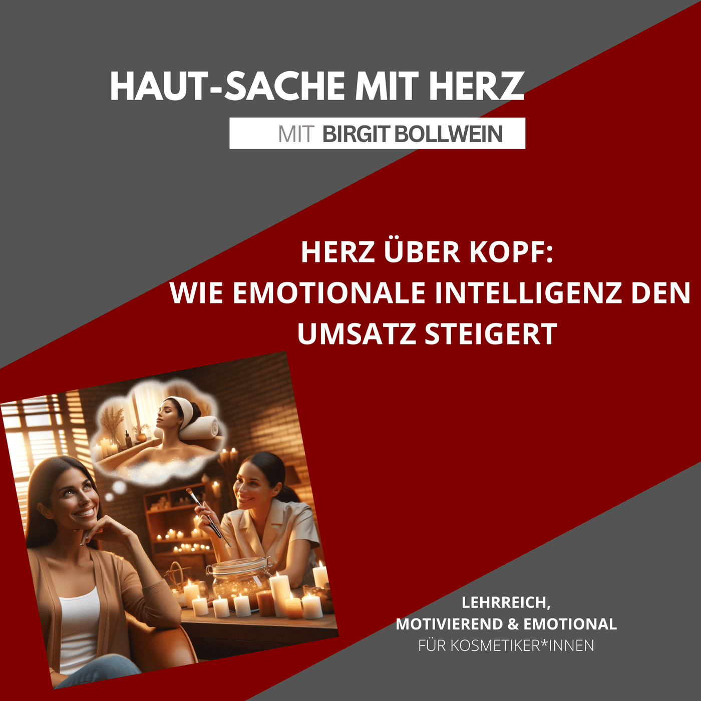 #056 Birgit Bollwein - Herz über Kopf: Wie emotionale Intelligenz den Umsatz steigert