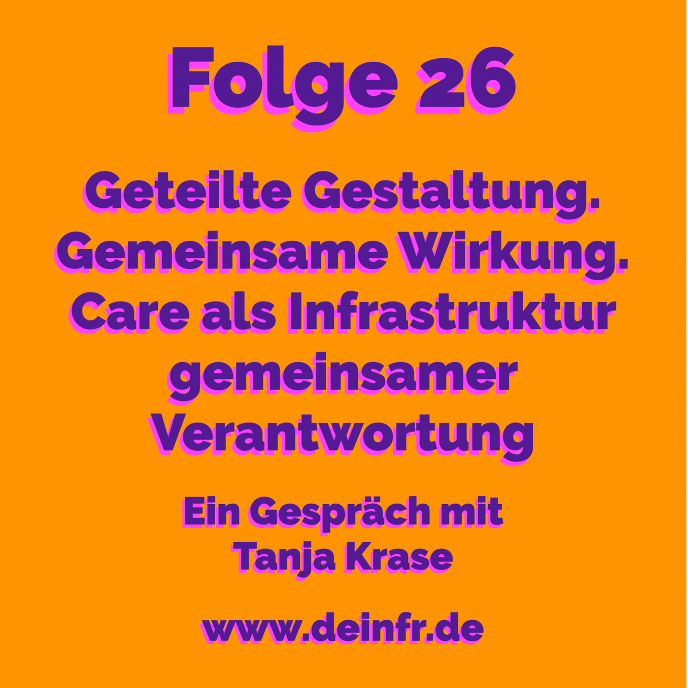#deinfr Folge 26 – Geteilte Gestaltung. Gemeinsame Wirkung: Ein Gespräch mit Tanja Krase