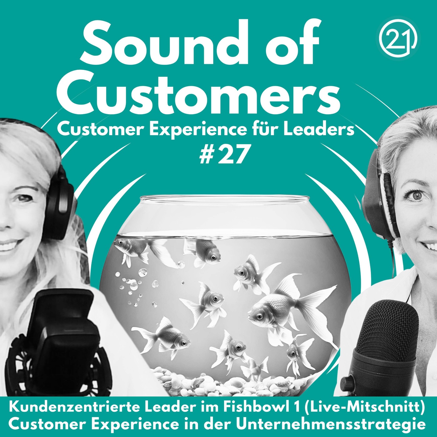 Kundenzentrierte Leader im Fishbowl 1 (Live-Mitschnitt): Customer Experience in der Unternehmensstrategie