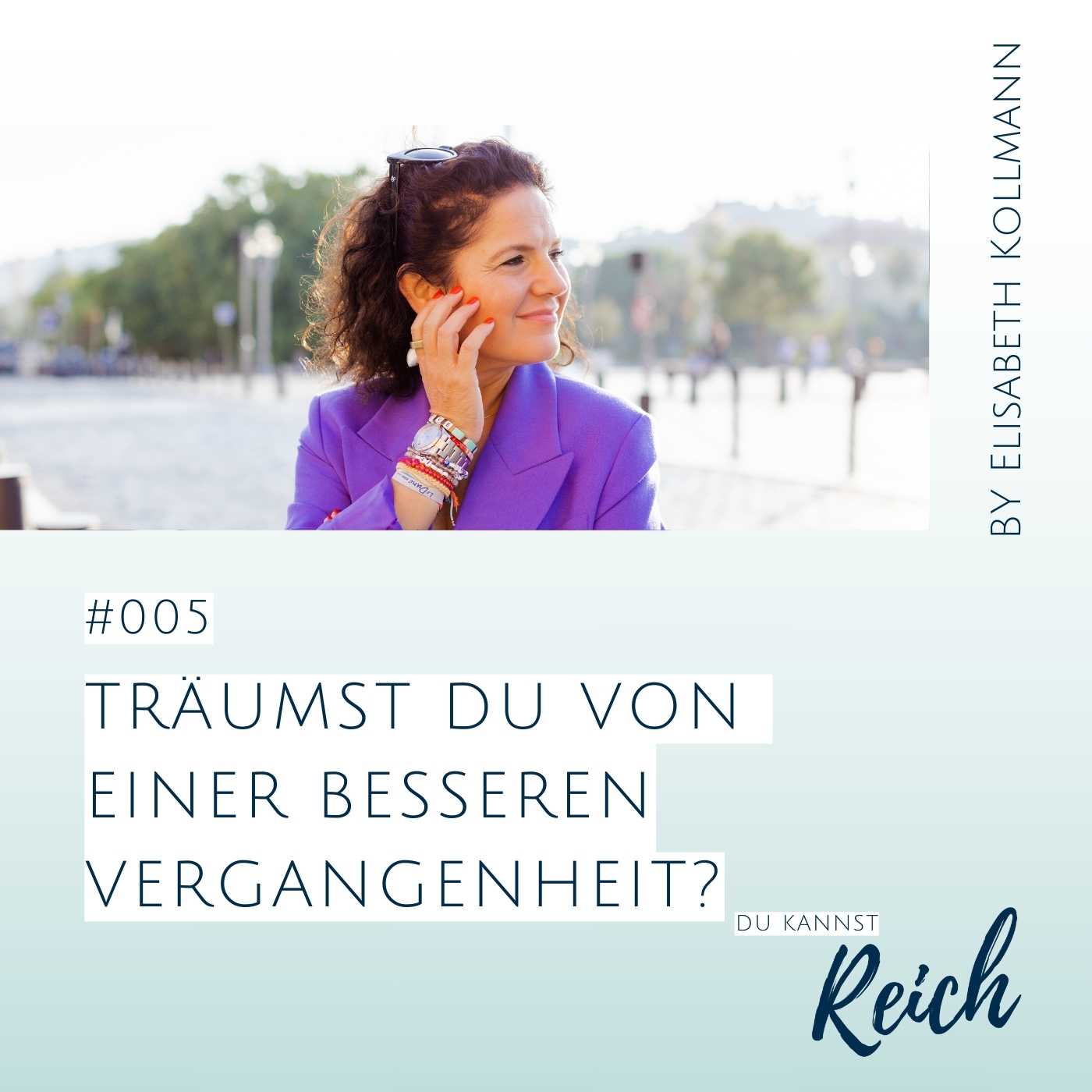 #5 Träumst Du von einer besseren Vergangenheit?