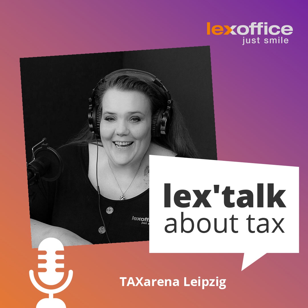 lex'talk about tax: Unser Live Podcast mit spannenden Gästen von der TaxArena Leipzig