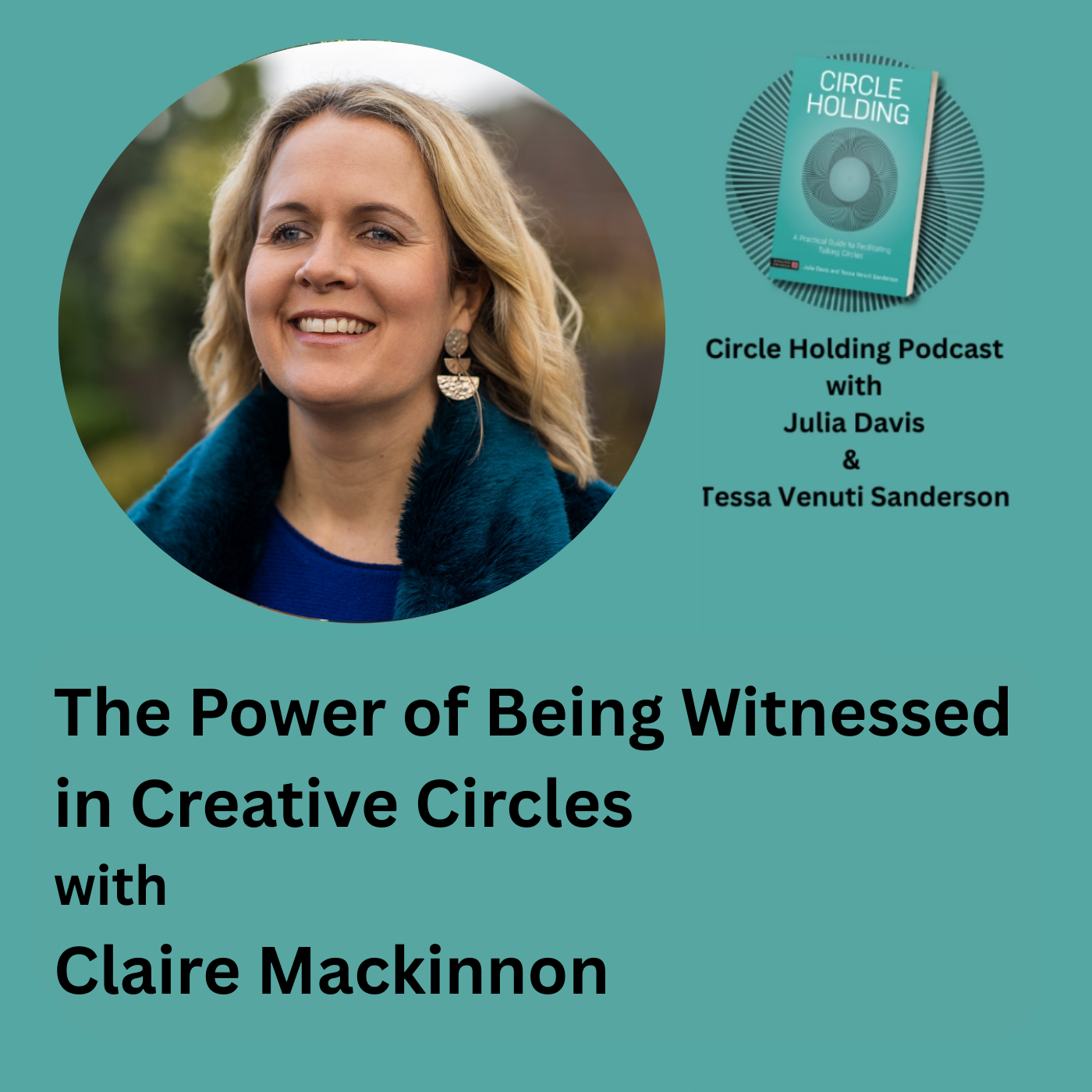 The Power of Being Witnessed in Creative Circles with Claire MacKinnon