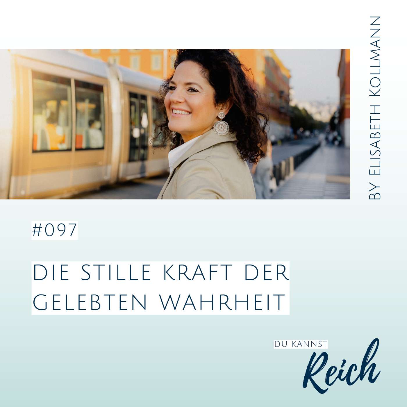 #097 Die stille Kraft der gelebten Wahrheit