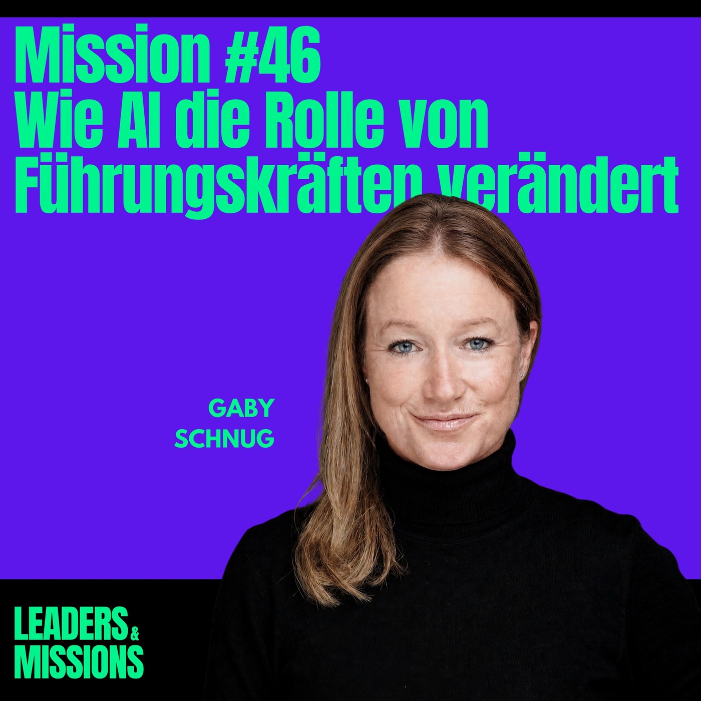 Mission #46: Wie AI die Rolle von Führungskräften verändert