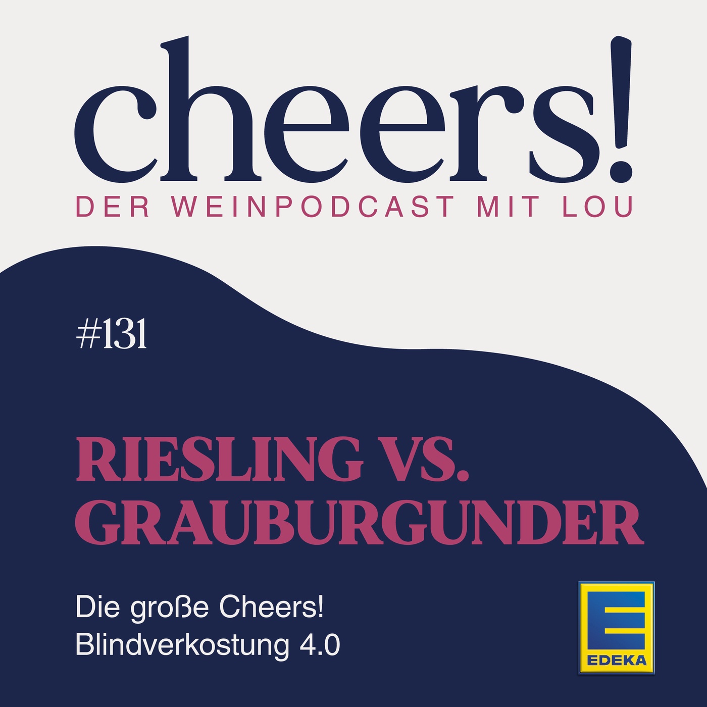 131: Riesling vs. Grauburgunder – Die große Cheers! Blindverkostung 4.0