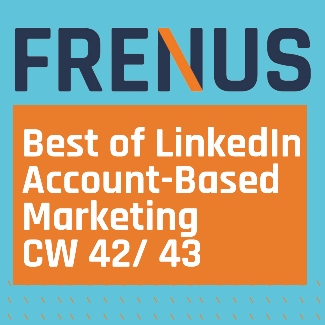 Best of LinkedIn: Account-based Marketing CW 42/ 43
