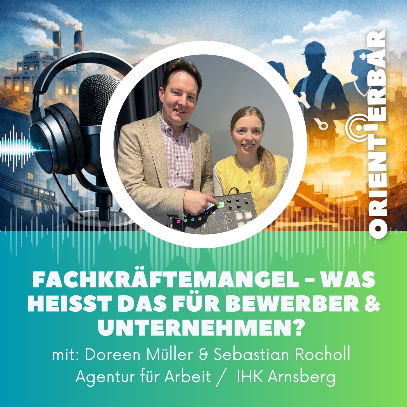 Orientierbar spezial: Fachkräftemangel – Was heißt das für Bewerber und Unternehmen? 