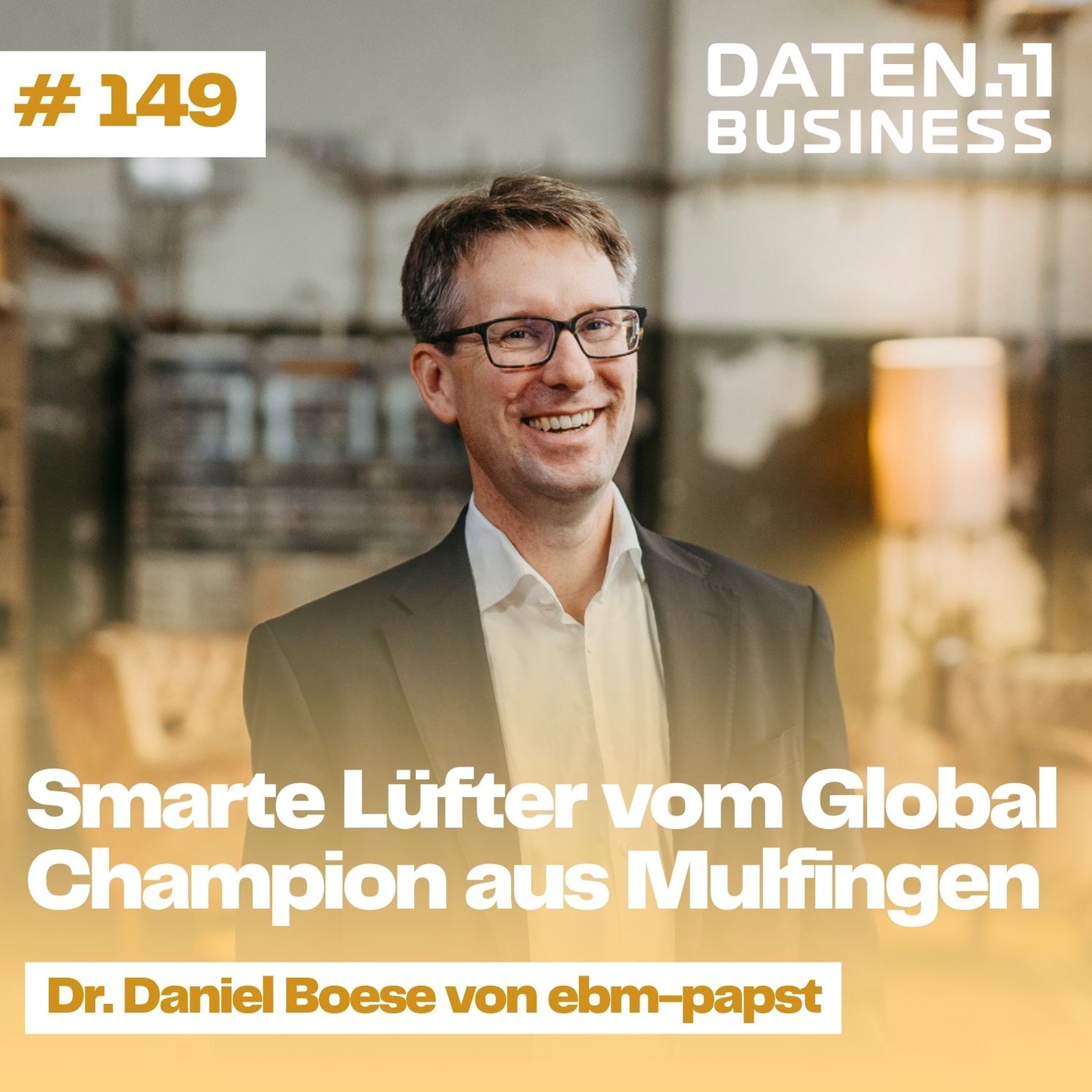 #149 mit Dr. Daniel Boese von ebm-papst | Weltmarktführer für Lüfter und Gebläse