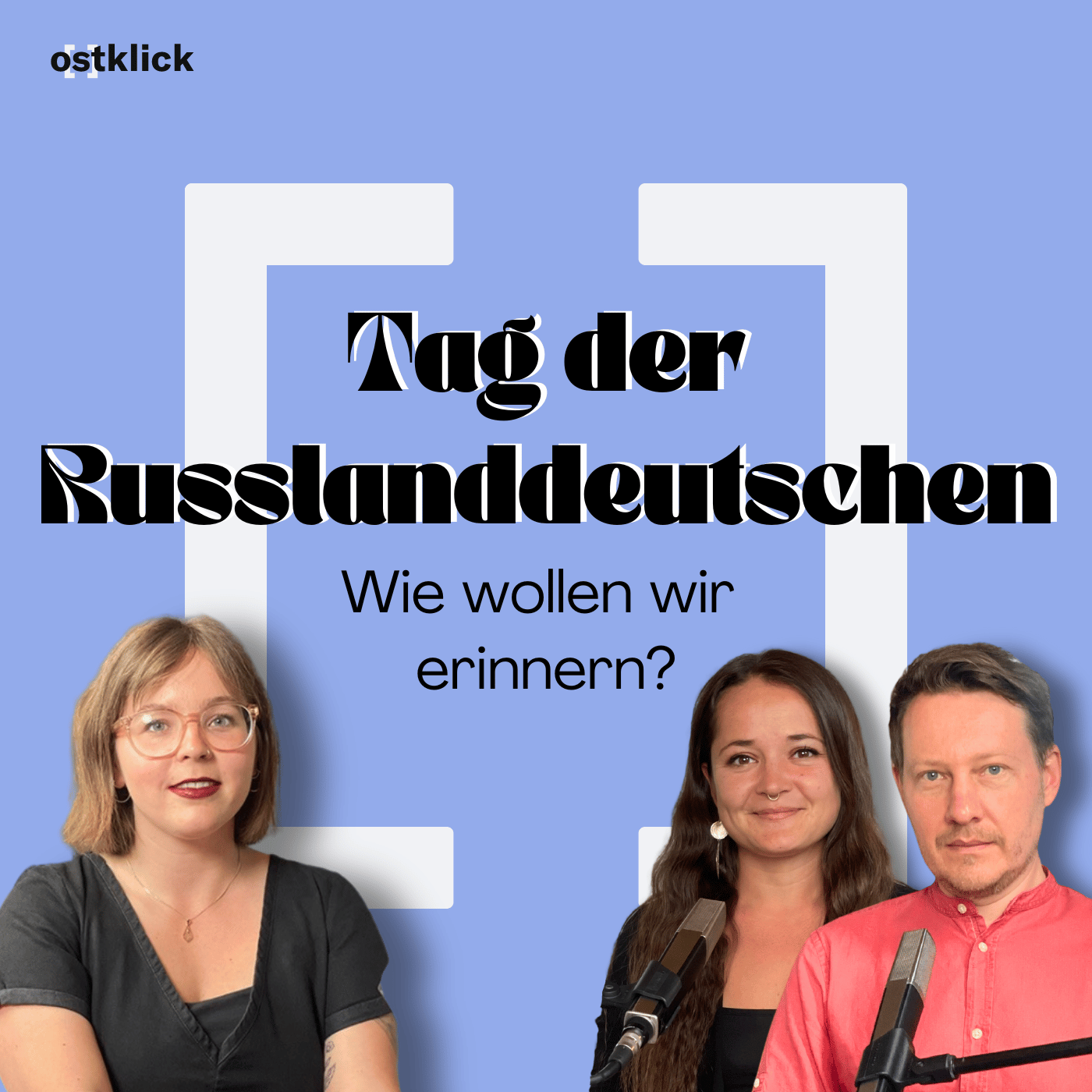 Tag der Russlanddeutschen - Wie wollen wir erinnern?