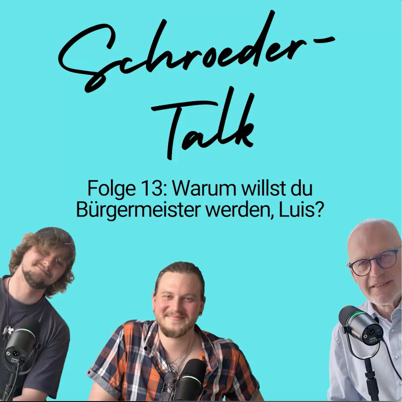Folge 13: Warum willst du Bürgermeister werden, Luis?
