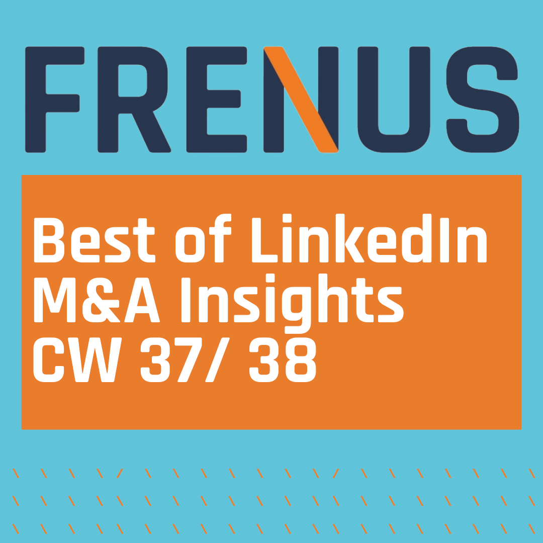 Best of LinkedIn: M&A Insights CW 37/ 38