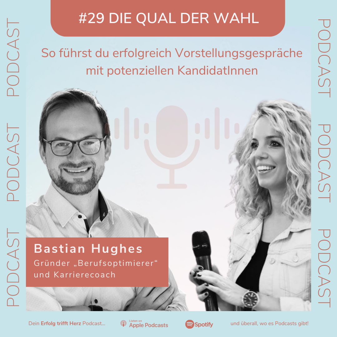 #029 - Die Qual der Wahl:so führst du erfolgreich Vorstellungsgespräche mit potenziellen KandidatInnen - Bastian Hughes