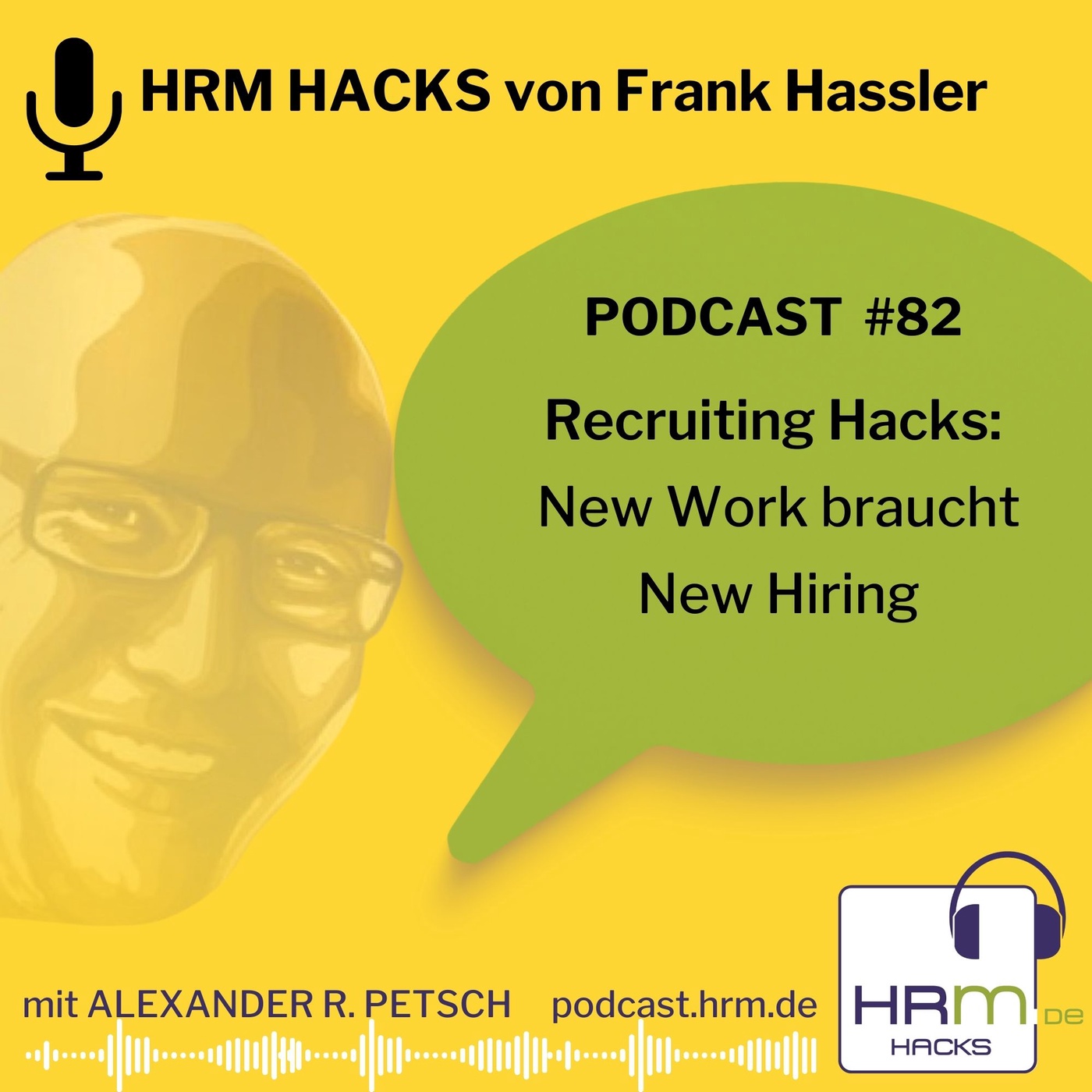 #82 Recruiting Hacks: New Work braucht New Hiring mit Frank Hassler