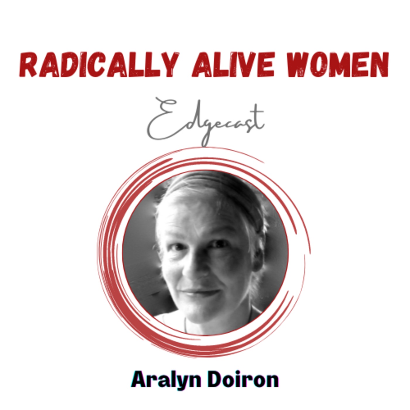 Death and Aliveness: Aralyn Doiron