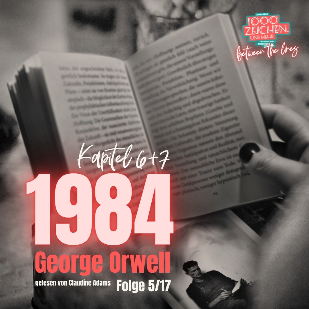 between the lines #5 - 1984, Kapitel 6 & 7 – Die Hoffnung liegt in den Proles