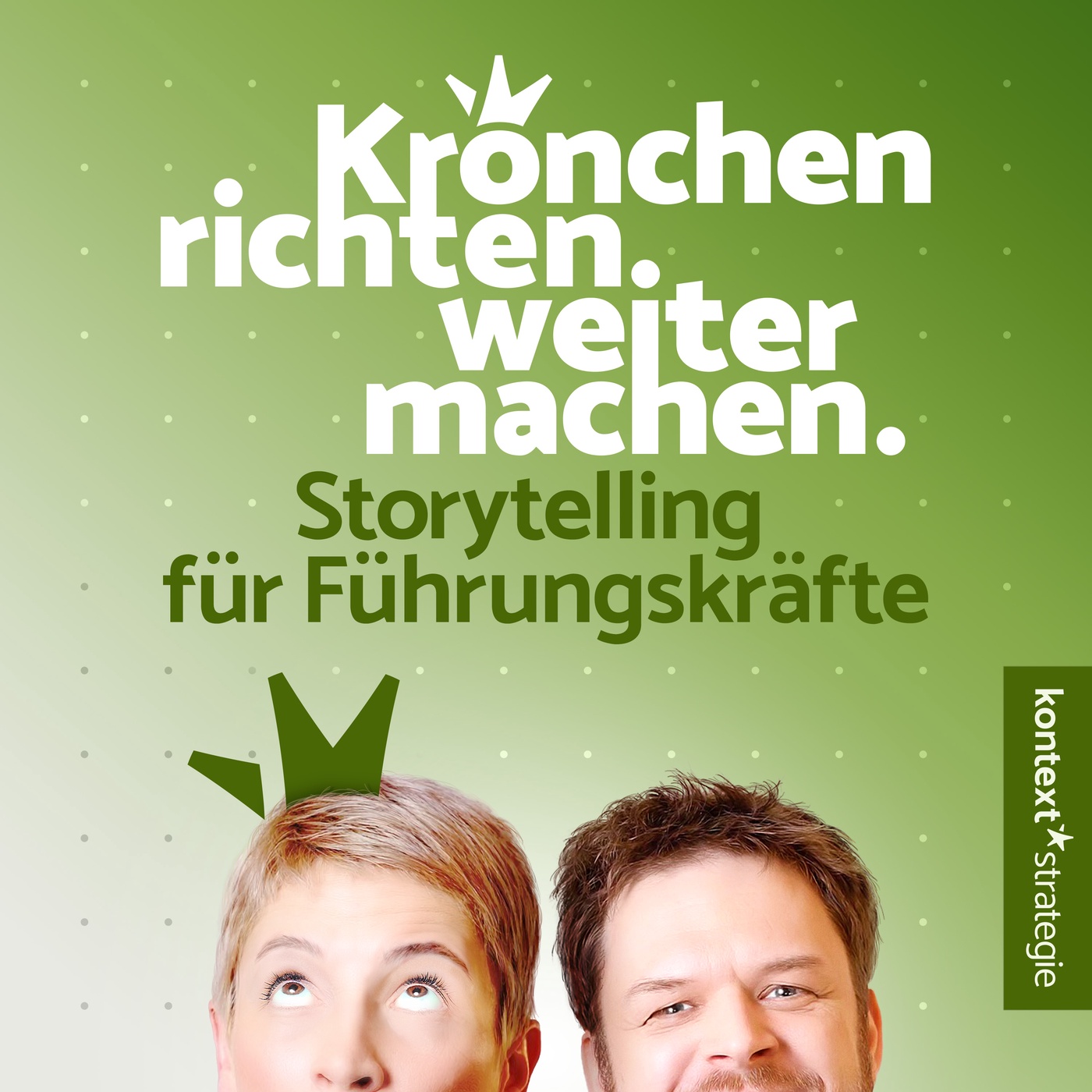 Krönchen richten – weiter machen.
