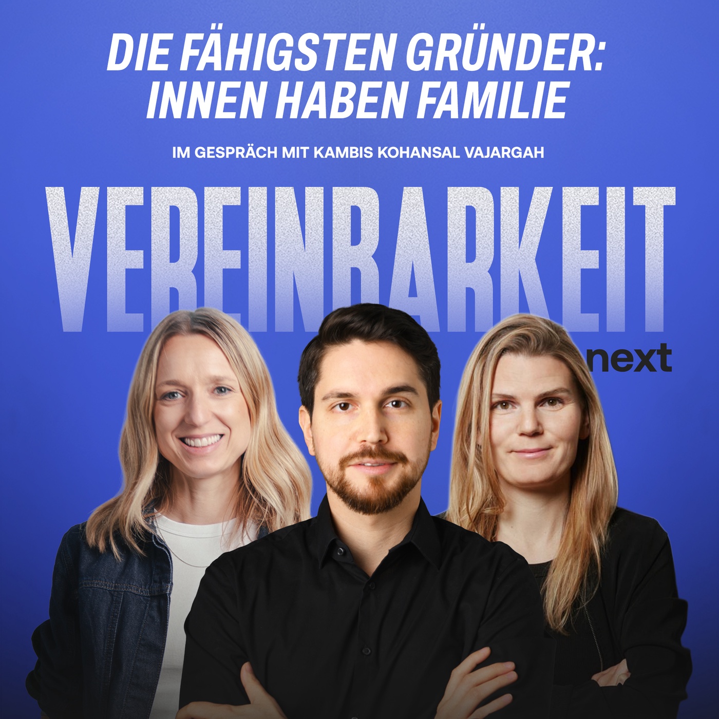 #38 Warum die besten Unternehmer:innen Familie haben – Kambis Kohansal Vajargah über Start-ups & das Gründen