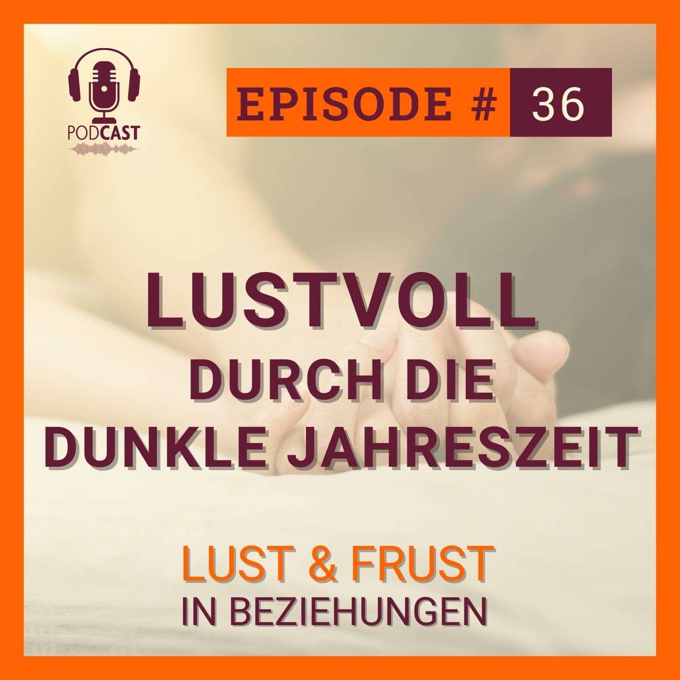 #36 Lustvoll durch die dunkle Jahreszeit