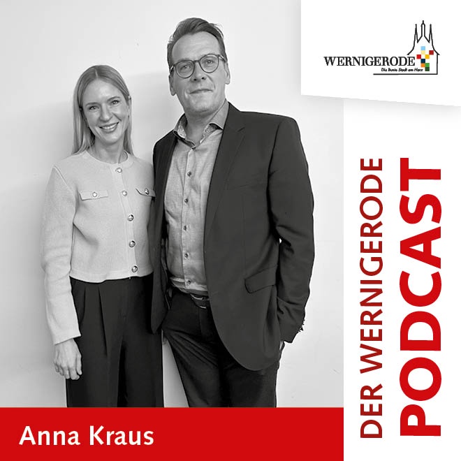 Wernigerode Podcast  #27 - Oberbürgermeister Tobias Kascha im Gespräch mit Anna Kraus