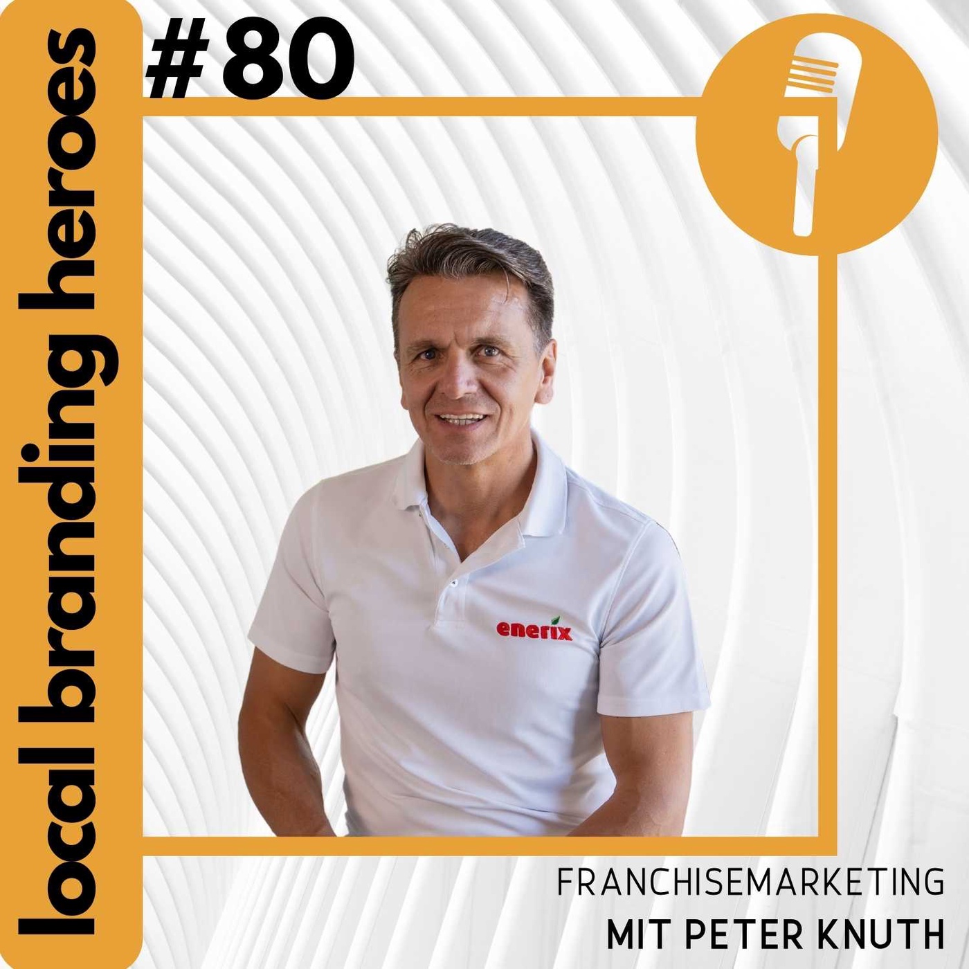 #80 Peter Knuth, Co-Founder und Geschäftsführer, enerix