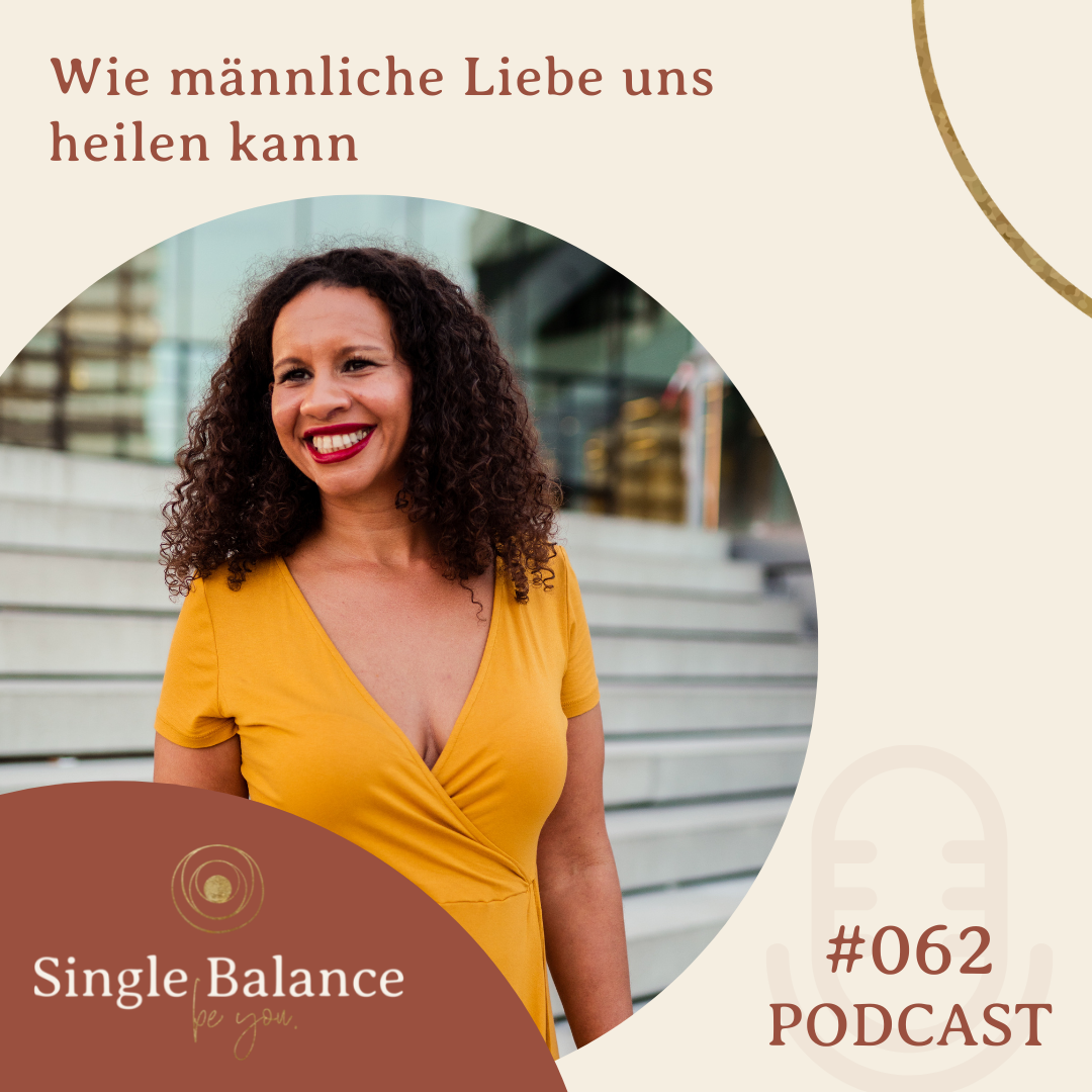 #062 Wie Männliche Liebe uns heilt!