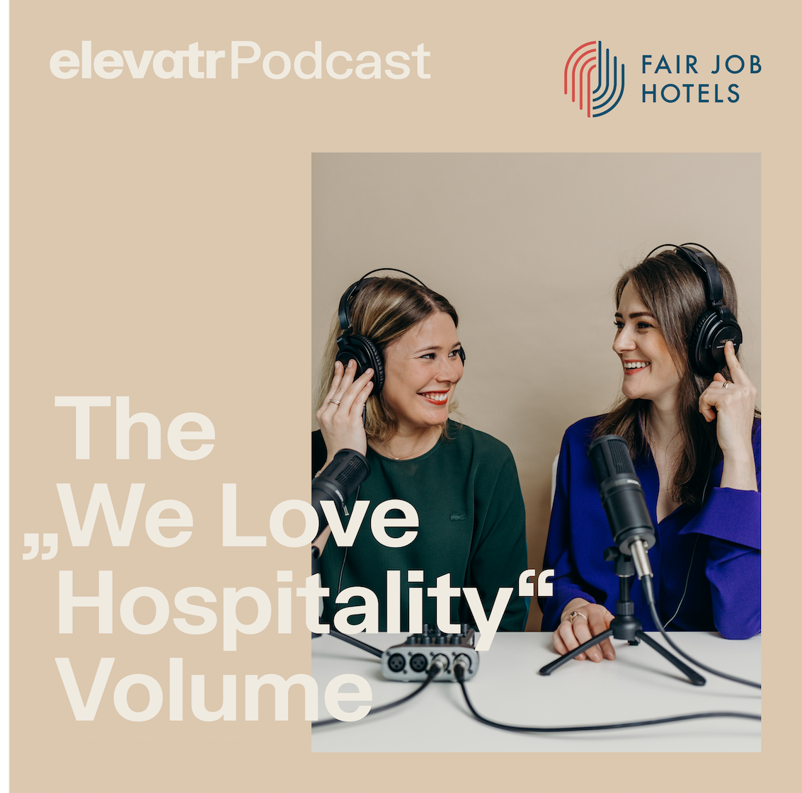 Dear Hospitality, we love you! Kick-off der Special Podcast Edition The „We Love Hospitality” Volume mit Laura und Maria