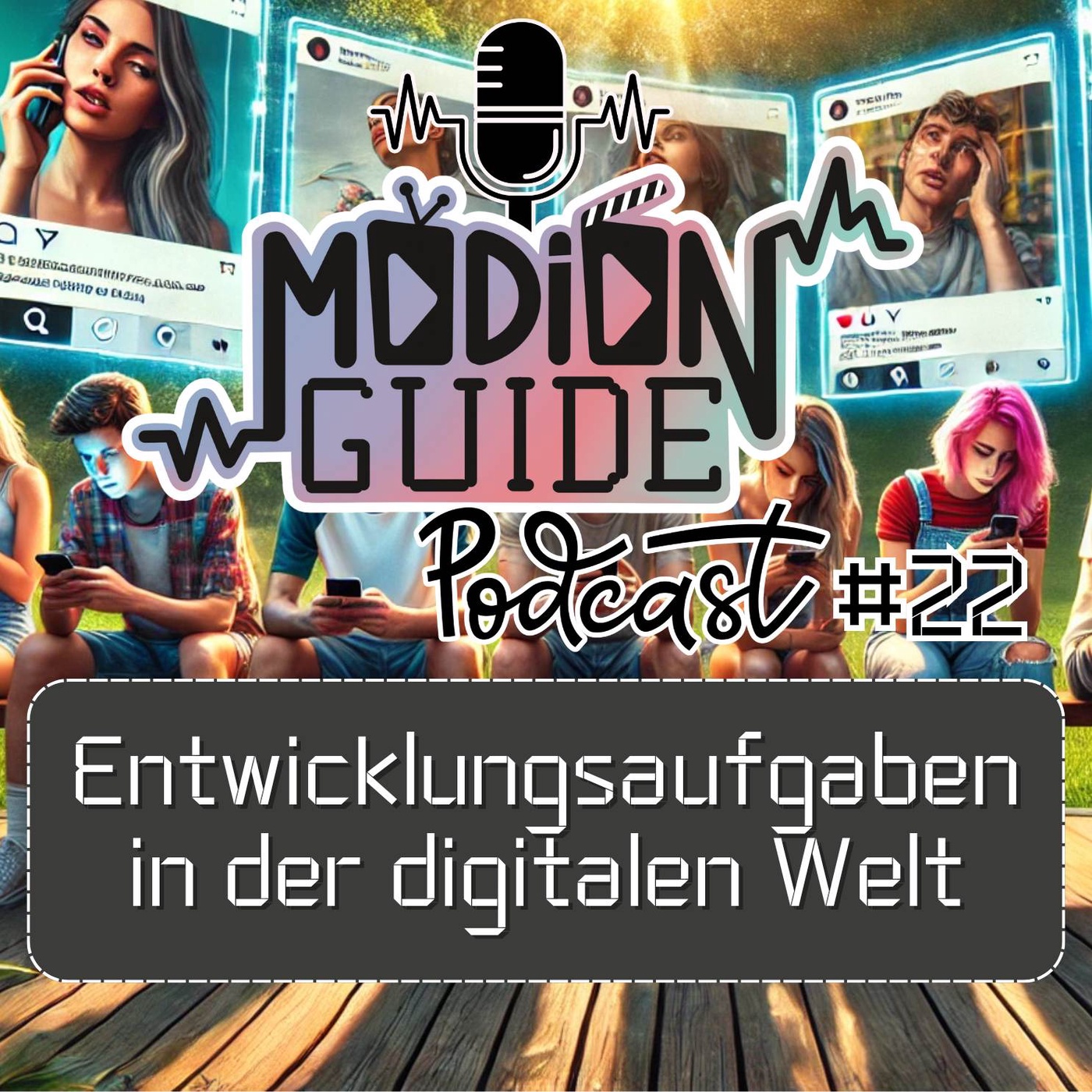 #22 - Entwicklungsaufgaben für Jugendliche in der digitalen Welt