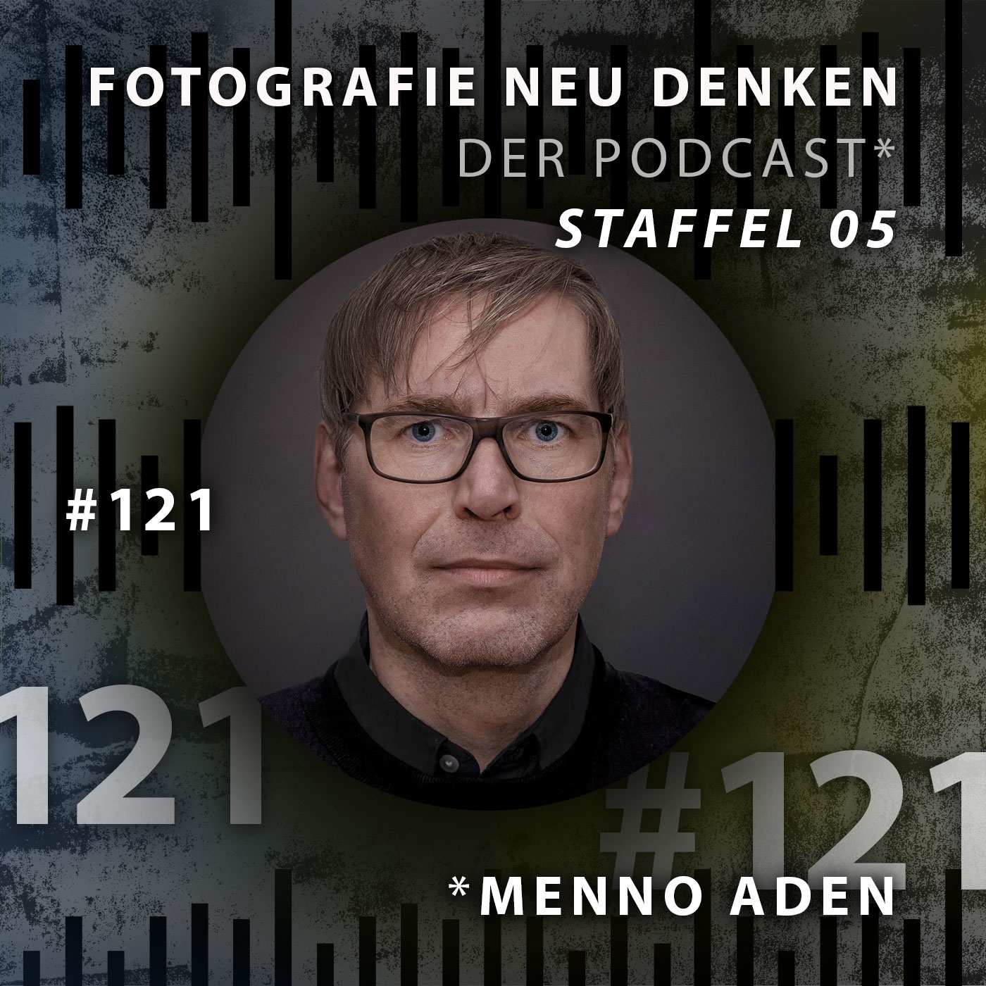 #121 Menno Aden »Wie viel Wahrheitsanspruch hat eigentlich Fotografie?«