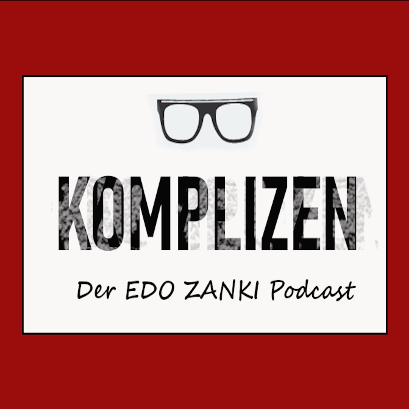 KOMPLIZEN - der EDO ZANKI Podcast