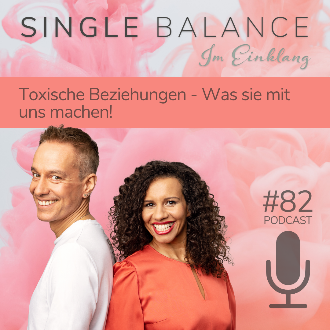 #082 Toxische Beziehungen - Was sie mit uns machen!