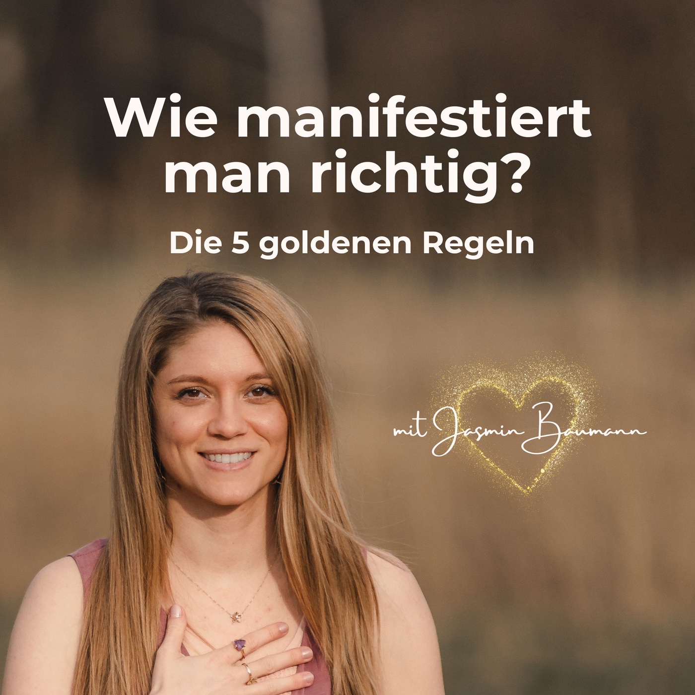 #12 Wie manifestiert man richtig? Die 5 goldenen Regeln