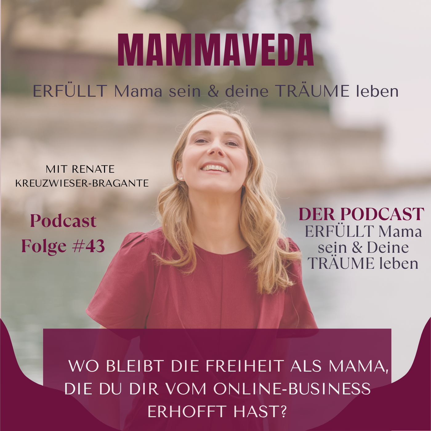 #43 - Wie echte Freiheit & Flexibilität als selbständige Mama entsteht