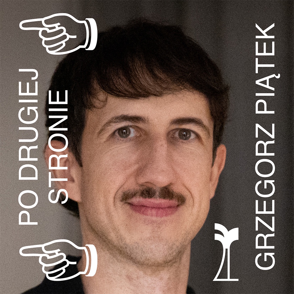 PO DRUGIEJ STRONIE: Grzegorz Piątek