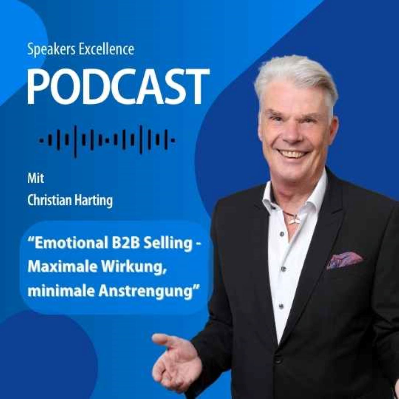 Emotional B2B Selling - Maximale Wirkung, minimale Anstrengung mit Christian Harting