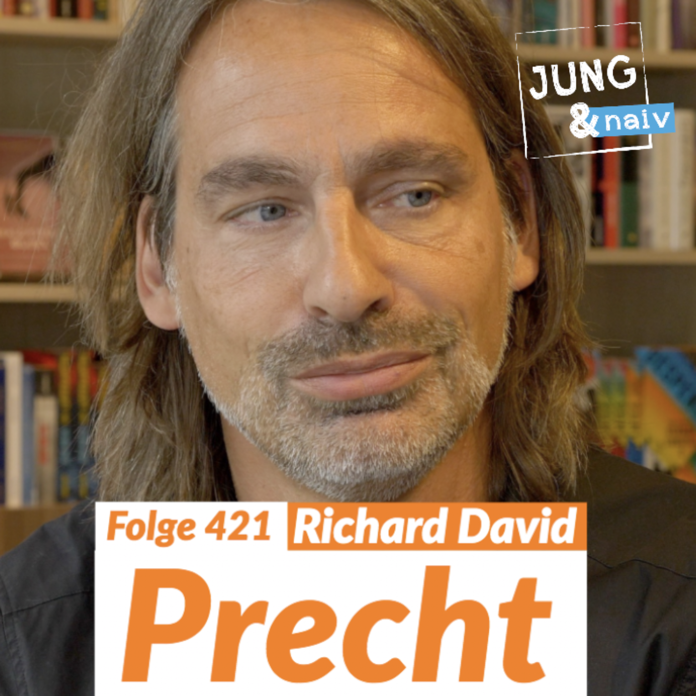 #421 - Richard David Precht - Jung & Naiv