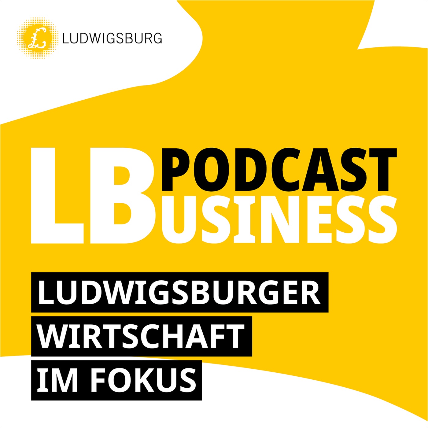 LBusiness - Podcast Ludwigsburger Wirtschaft im Fokus