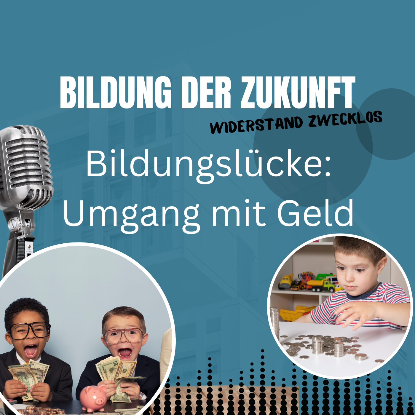 #40 Bildungslücke: Umgang mit Geld