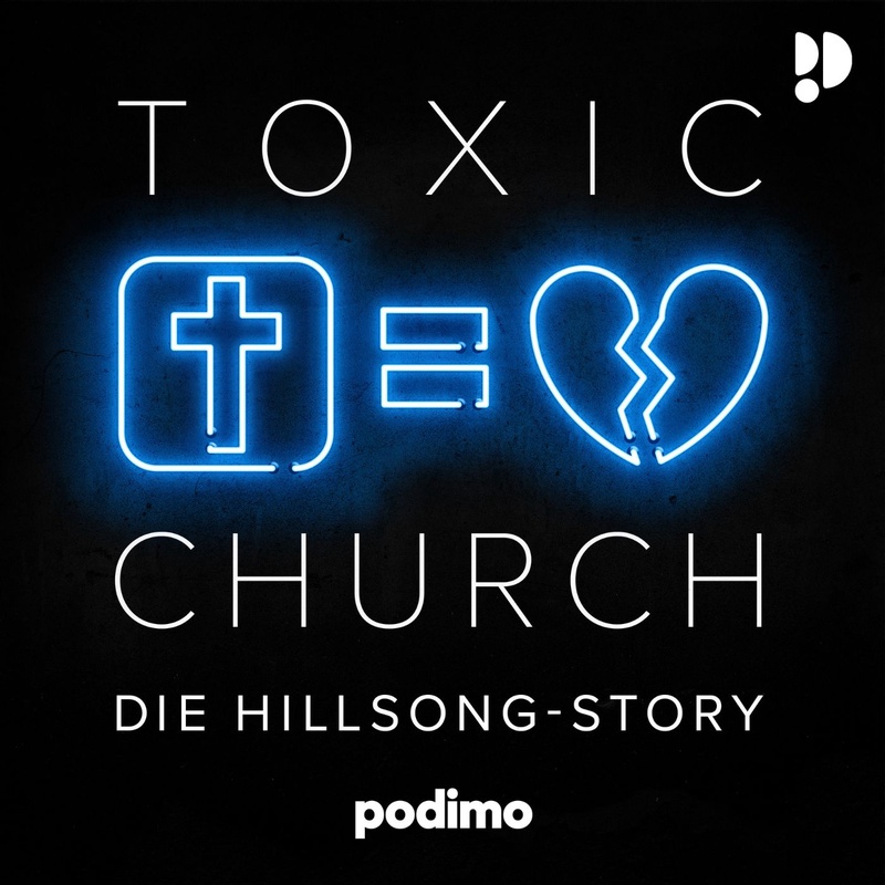 Podcast-Empfehlung: Toxic Church - Die Hillsong-Story