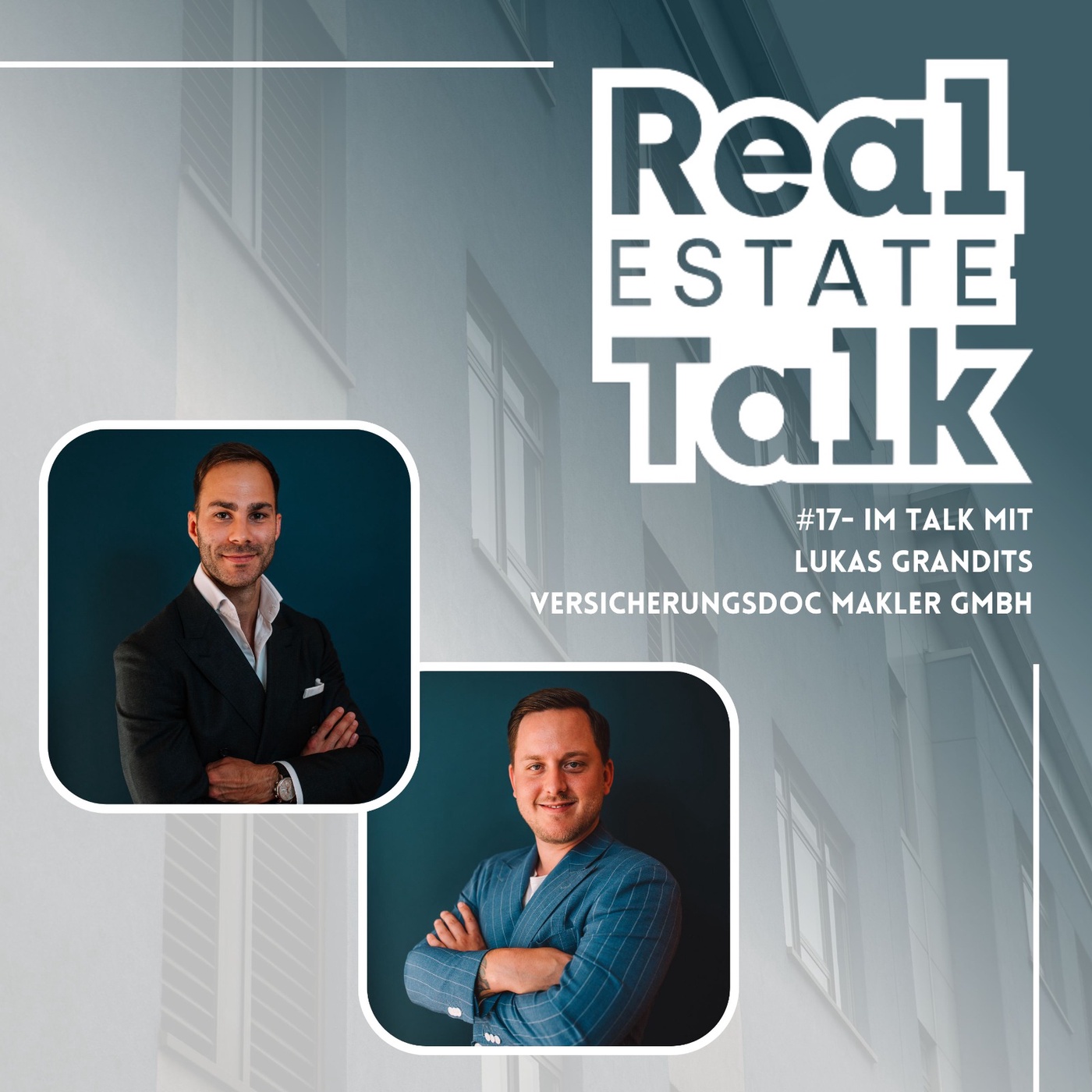 Real (Estate) Talk - Folge 17: Interview mit Lukas Grandits, CEO der Versicherungsdoc GmbH