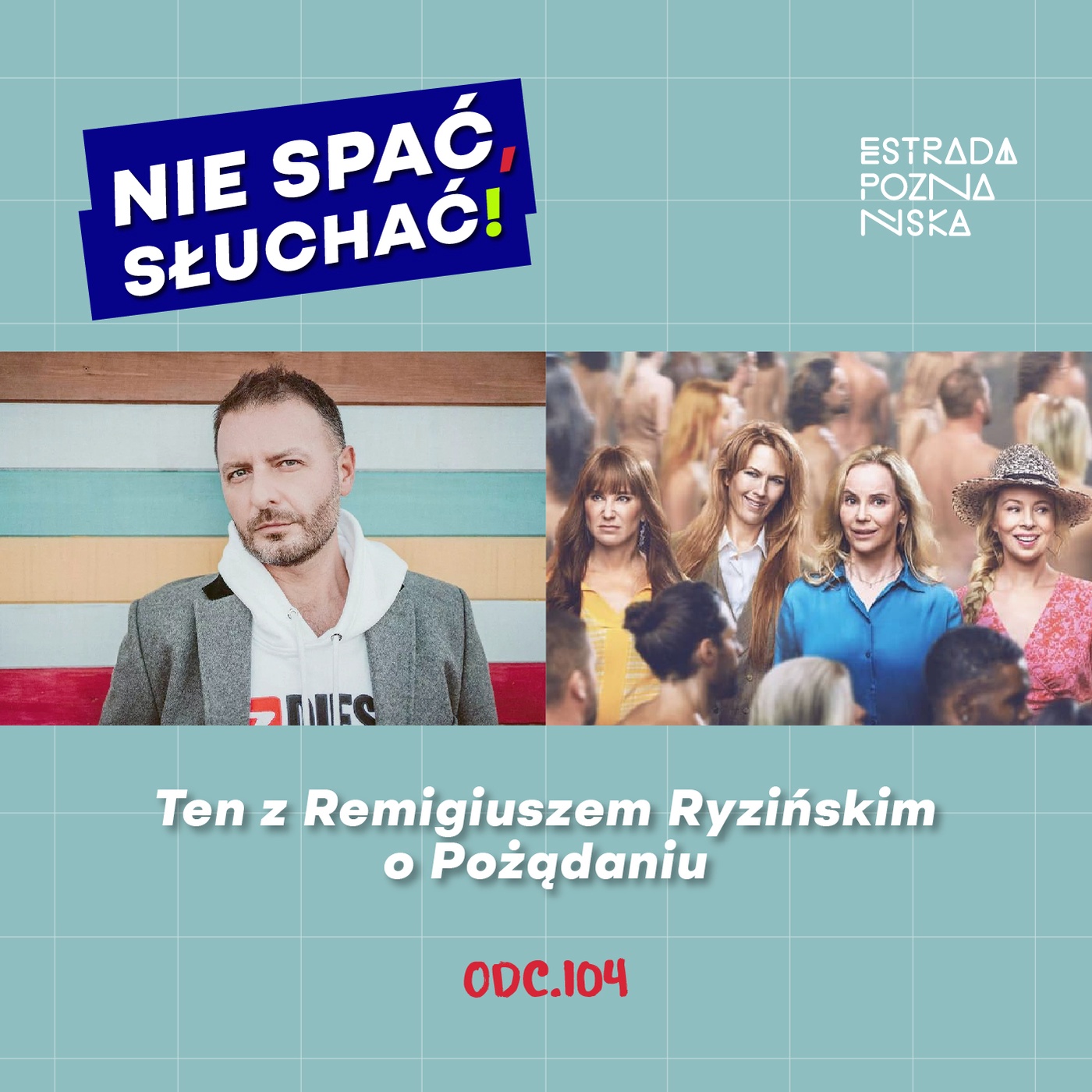 Ten z Remigiuszem Ryzińskim o Pożądaniu