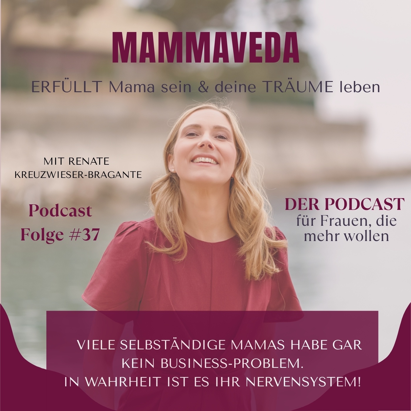 #37 - Viele selbständige Mamas haben gar kein Business-Problem.  In Wahrheit ist es ihr Nervensystem.